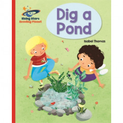 Reading Planet - Dig a Pond - Red A: Galaxy