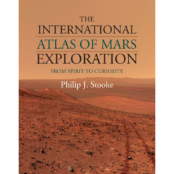 The International Atlas of Mars Exploration: Volume 2, 2004 to 2014: From Spirit to Curiosity