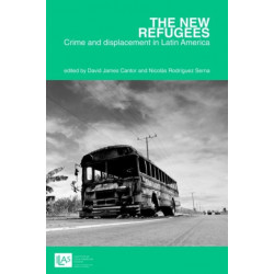 The new refugees: crime and forced displacement in Latin America