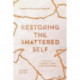 Restoring the Shattered Self – A Christian Counselor`s Guide to Complex Trauma: A Christian Counselor's Guide to Complex Trauma