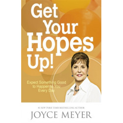 Get Your Hopes Up!: Expect Something Good to Happen to You Every Day