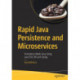 Rapid Java Persistence and Microservices: Persistence Made Easy Using Java EE8, JPA and Spring