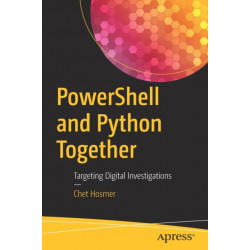 PowerShell and Python Together: Targeting Digital Investigations