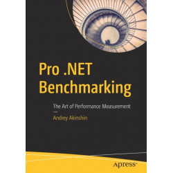 Pro .NET Benchmarking: The Art of Performance Measurement