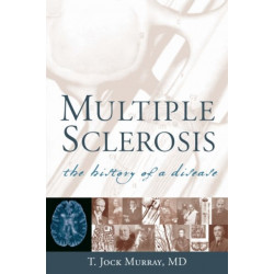 Multiple Sclerosis: The History of a Disease