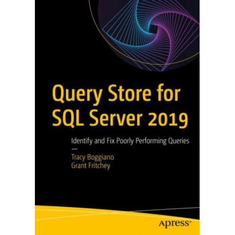 Query Store for SQL Server 2019: Identify and Fix Poorly Performing Queries