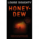 Honey-Dew: The gripping psychological suspense novel from the bestselling author of APPLE TREE YARD
