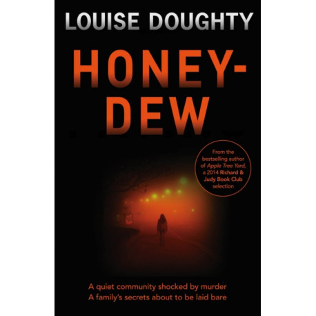 Honey-Dew: The gripping psychological suspense novel from the bestselling author of APPLE TREE YARD