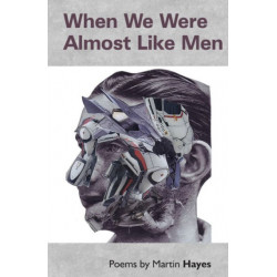 When We Were Almost Like Men