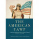 The American Yawp: A Massively Collaborative Open U.S. History Textbook, Vol. 2: Since 1877