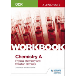 OCR A-Level Year 2 Chemistry A Workbook: Physical chemistry and transition elements