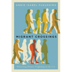 Migrant Crossings: Witnessing Human Trafficking in the U.S.