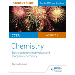 CCEA AS Unit 1 Chemistry Student Guide: Basic concepts in Physical and Inorganic Chemistry