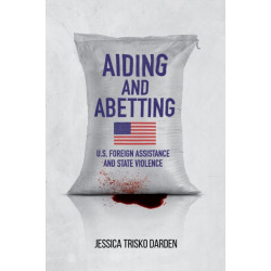 Aiding and Abetting: U.S. Foreign Assistance and State Violence