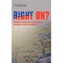 Right On?: Political Change and Continuity in George W. Bush's America