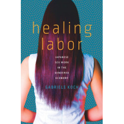 Healing Labor: Japanese Sex Work in the Gendered Economy
