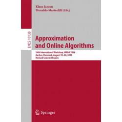 Approximation and Online Algorithms: 14th International Workshop, WAOA 2016, Aarhus, Denmark, August 25–26, 2016, Revised Selected Papers