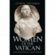 Women of the Vatican: Female Power in a Male World