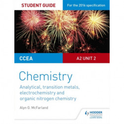 CCEA A2 Unit 2 Chemistry Student Guide: Analytical, Transition Metals, Electrochemistry and Organic Nitrogen Chemistry