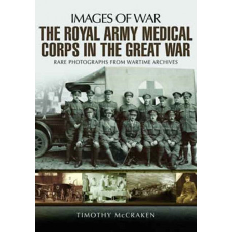 The Royal Army Medical Corps in the Great War