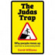 The Judas Trap: Why People Mess Up (and How to Avoid Joining Them)