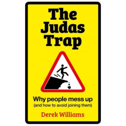 The Judas Trap: Why People Mess Up (and How to Avoid Joining Them)