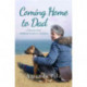 Coming Home to Dad: A Journey from Childhood Trauma to Wholeness