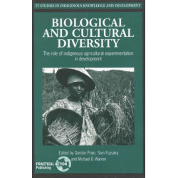 Biological and Cultural Diversity: The role of indigenous agricultural experimentation in development
