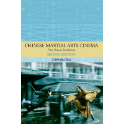 Chinese Martial Arts Cinema: The Wuxia Tradition