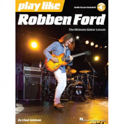 Play like Robben Ford: The Ultimate Guitar Lesson Book