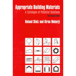 Appropriate Building Materials: A catalogue of potential solutions