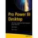 Pro Power BI Desktop: Self-Service Analytics and Data Visualization for the Power User