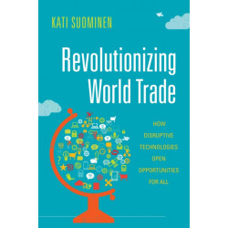 Revolutionizing World Trade: How Disruptive Technologies Open Opportunities for All