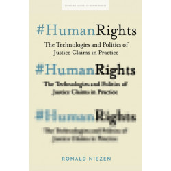 -HumanRights: The Technologies and Politics of Justice Claims in Practice