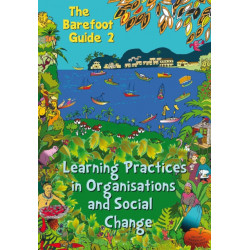 The Barefoot Guide to Learning Practices in Organisations and Social Change