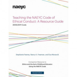 Teaching the NAEYC Code of Ethical Conduct: A Resource Guide