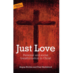 Just Love: Personal and Social Transformation in Christ