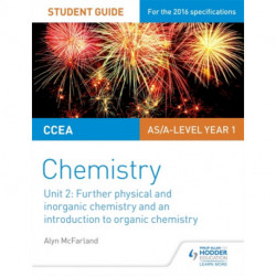 CCEA AS Unit 2 Chemistry Student Guide: Further Physical and Inorganic Chemistry and an Introduction to Organic Chemistry