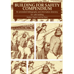 Building For Safety Compendium: An annotated bibliography and information directory for safe building programmes in disaster-prone areas