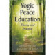 Yogic Peace Education: Theory and Practice
