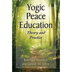Yogic Peace Education: Theory and Practice