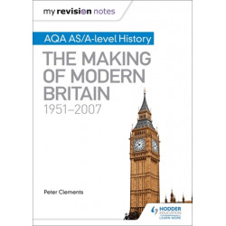 My Revision Notes: AQA AS/A-level History: The Making of Modern Britain, 1951–2007