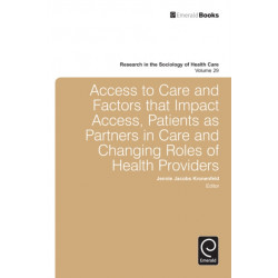 Access To Care and Factors That Impact Access, Patients as Partners In Care and Changing Roles of Health Providers