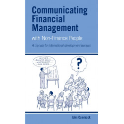Communicating Financial Management with Non-finance People: A manual for international development workers