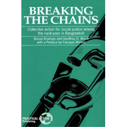 Breaking the Chains: Collective action for social justice among the rural poor in Bangladesh