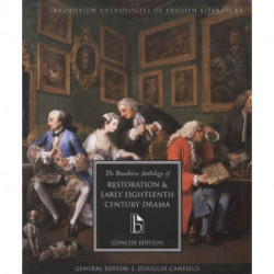 The Broadview Anthology of Restoration and Early Eighteenth-Century Drama