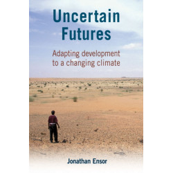 Uncertain Futures: Adapting development to a changing climate