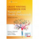 Grant Writing Handbook for Nurses and Health Professionals