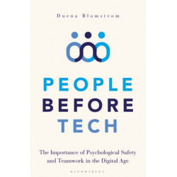 People Before Tech: The Importance of Psychological Safety and Teamwork in the Digital Age
