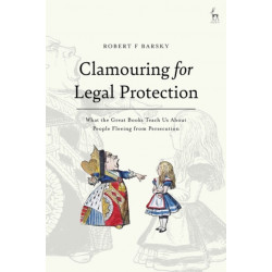 Clamouring for Legal Protection: What the Great Books Teach Us About People Fleeing from Persecution